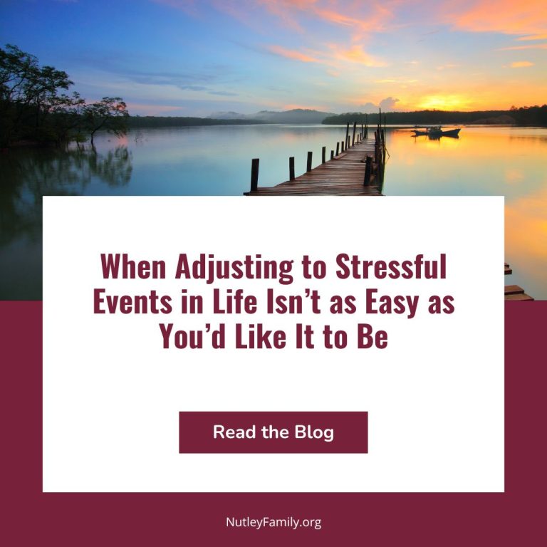 When Adjusting to Stressful Events in Life Isn’t as Easy as You’d Like It to Be